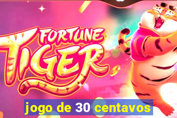 jogo de 30 centavos